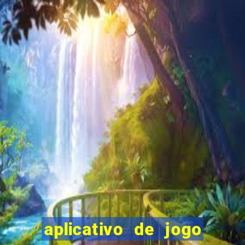 aplicativo de jogo pra ganhar dinheiro